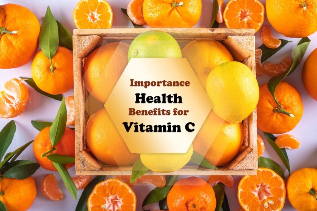 Importance Health Benefits For Vitamin C